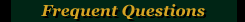 Frequent Questions